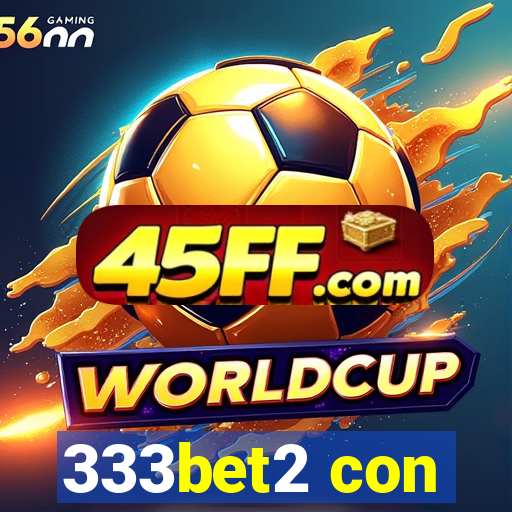 333bet2 con
